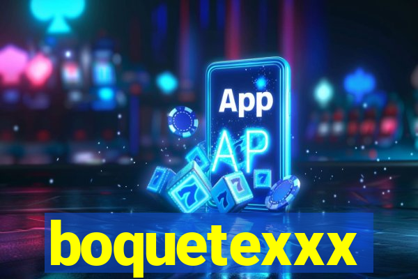 boquetexxx