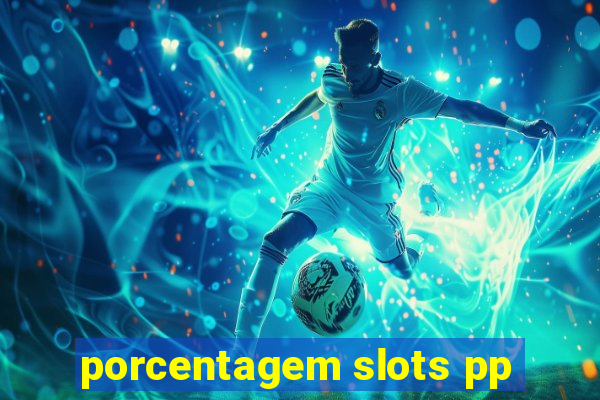 porcentagem slots pp