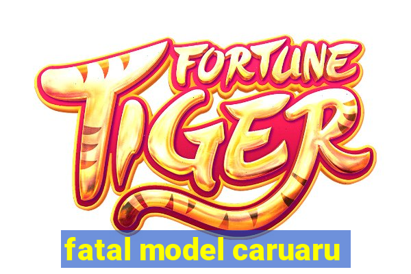 fatal model caruaru