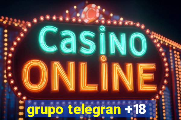 grupo telegran +18