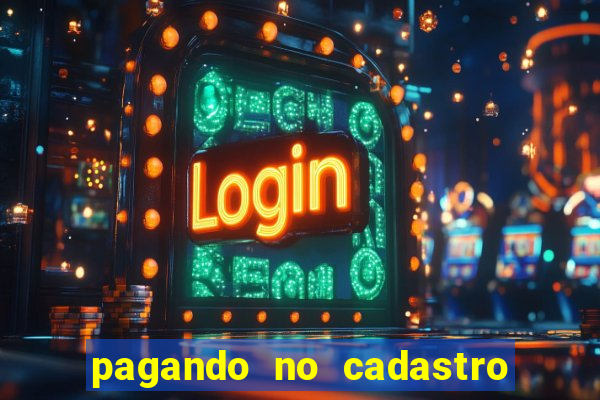 pagando no cadastro sem depósito