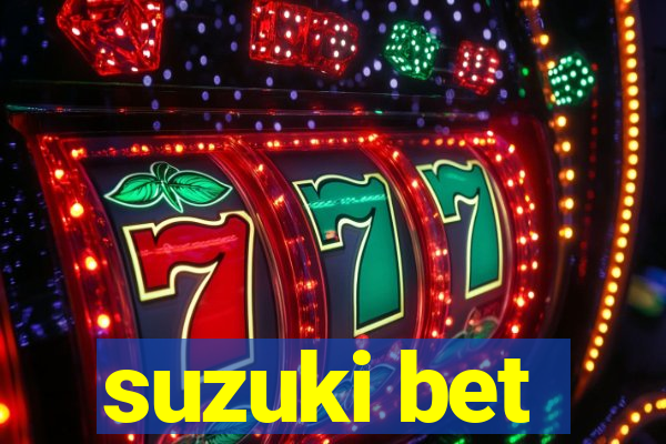 suzuki bet