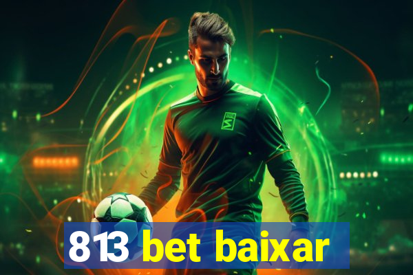 813 bet baixar