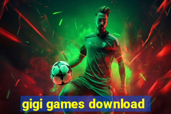 gigi games download