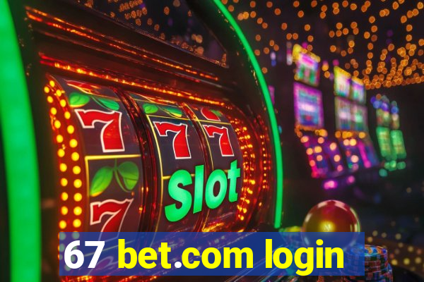 67 bet.com login