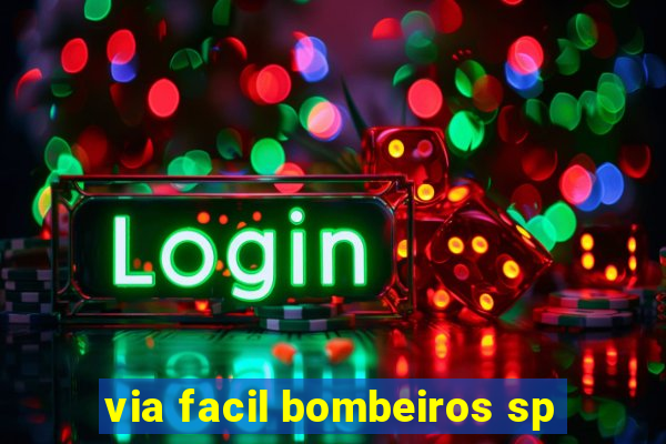 via facil bombeiros sp