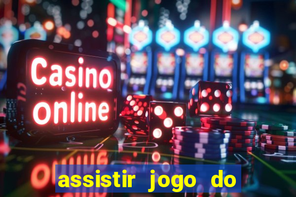 assistir jogo do corinthians ao vivo hoje multi