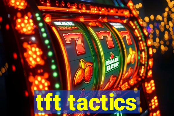 tft tactics
