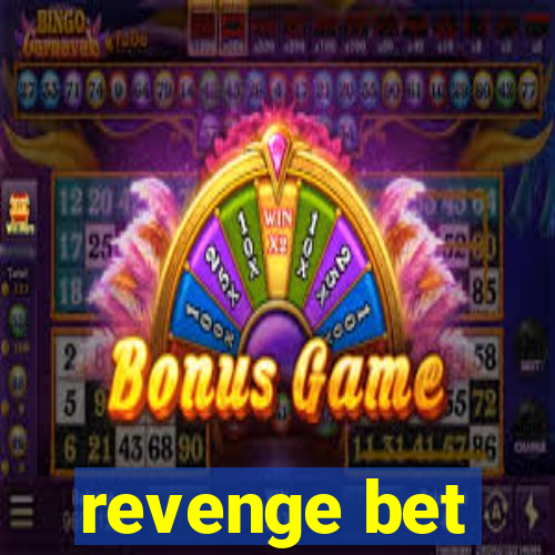 revenge bet