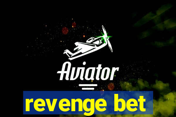 revenge bet