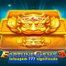 tatuagem 777 significado