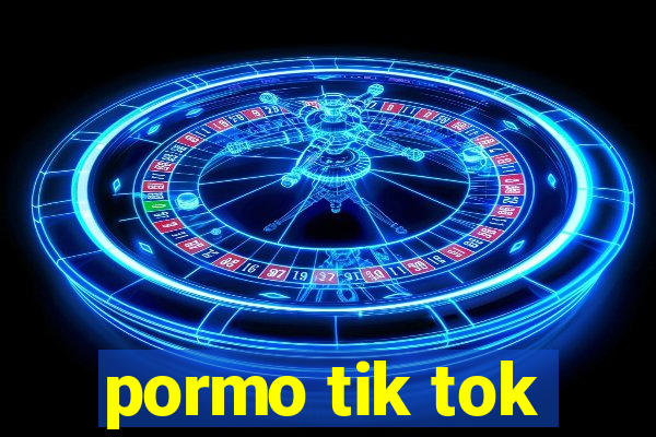 pormo tik tok