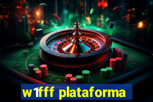 w1fff plataforma