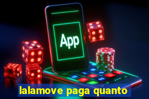 lalamove paga quanto