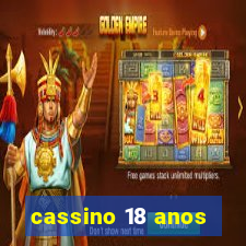cassino 18 anos