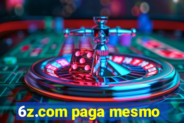 6z.com paga mesmo