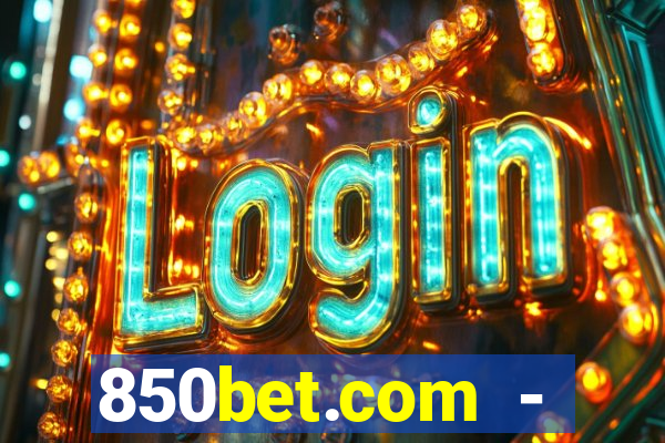 850bet.com - caça-níqueis online cassino