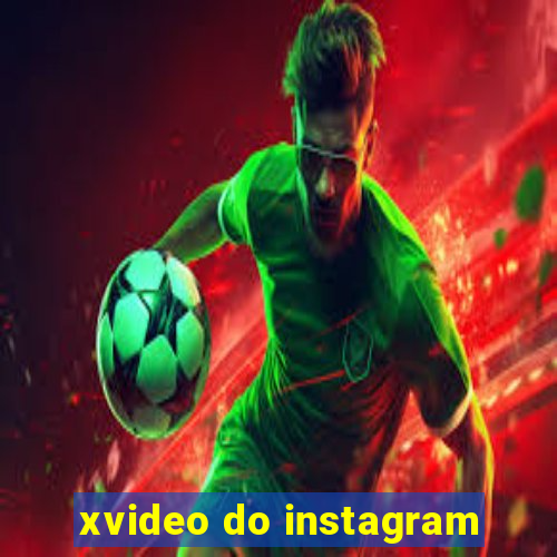 xvideo do instagram
