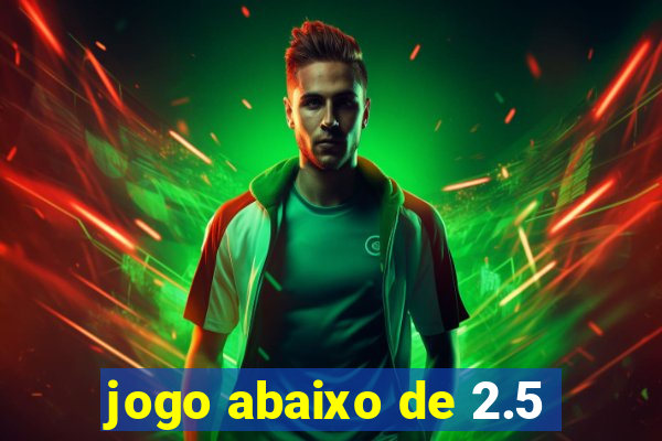 jogo abaixo de 2.5