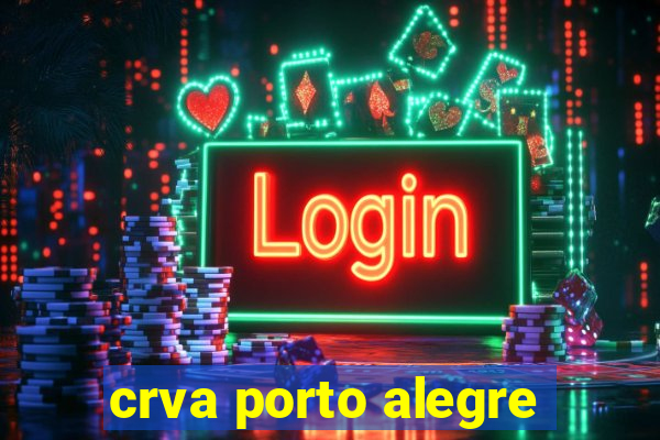 crva porto alegre