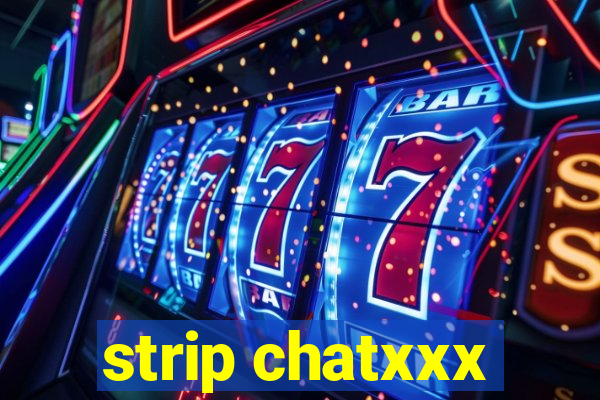 strip chatxxx