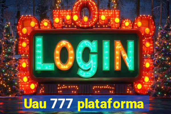 Uau 777 plataforma