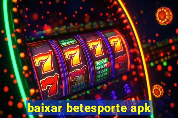 baixar betesporte apk