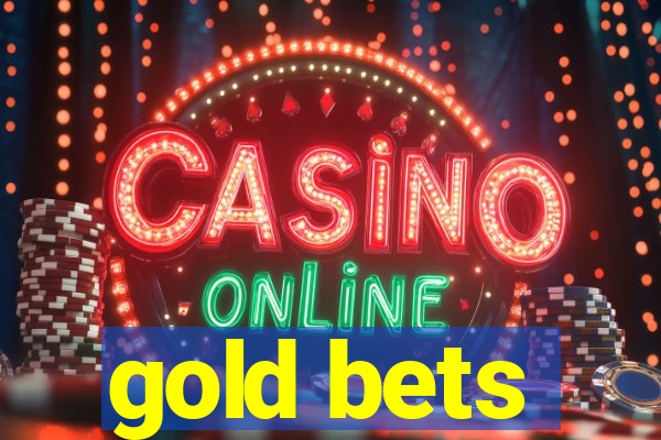 gold bets