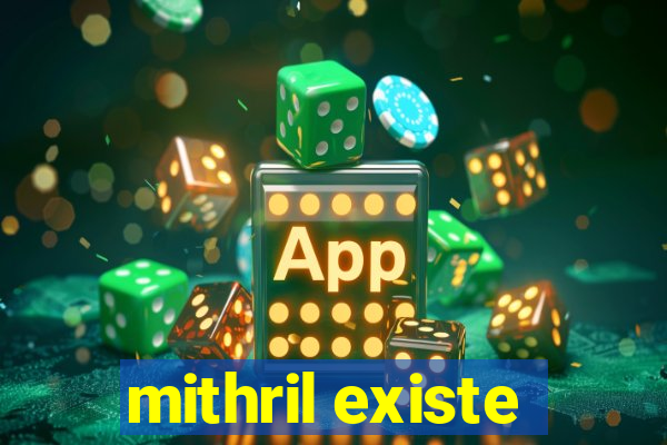 mithril existe