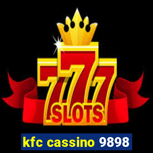 kfc cassino 9898