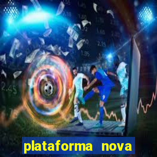 plataforma nova lançada hoje de 10 reais