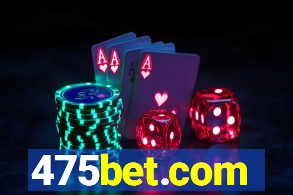 475bet.com