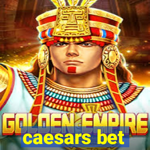 caesars bet