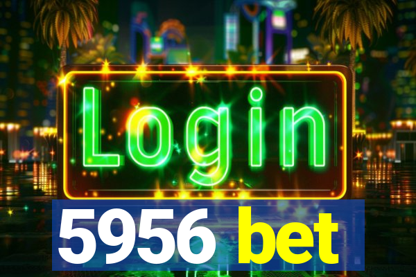 5956 bet