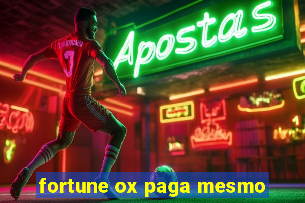 fortune ox paga mesmo