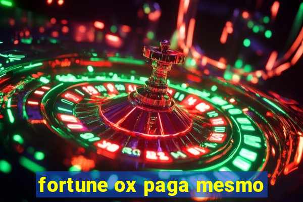 fortune ox paga mesmo