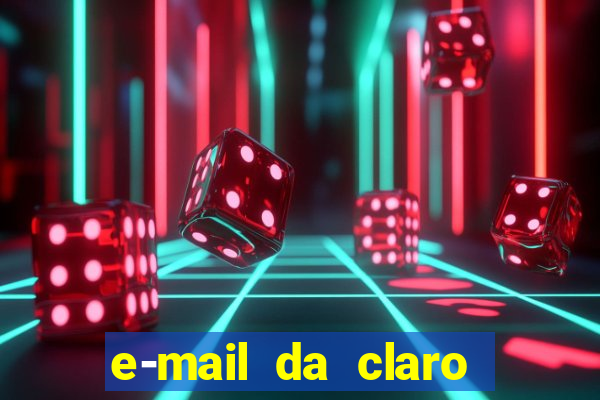 e-mail da claro para enviar comprovante de pagamento