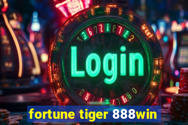 fortune tiger 888win