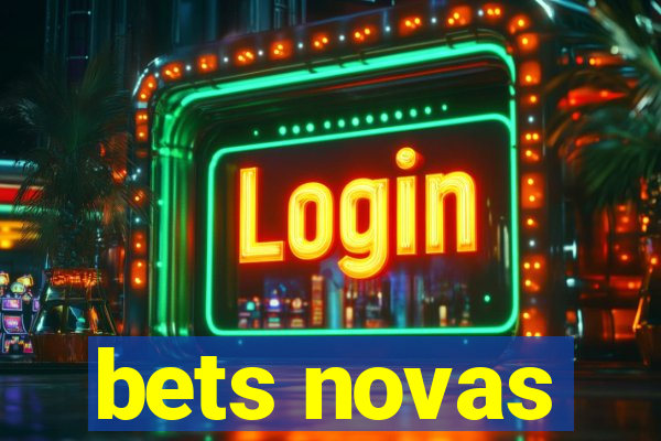 bets novas