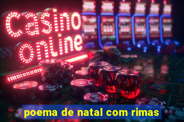 poema de natal com rimas