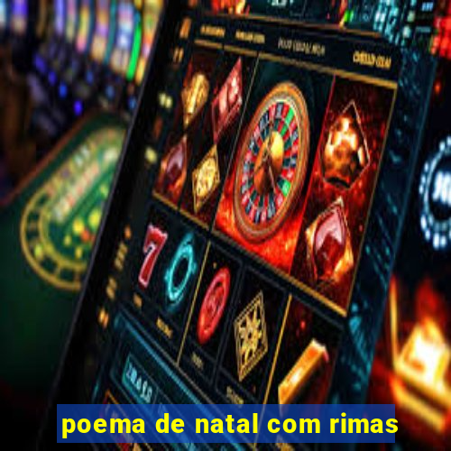 poema de natal com rimas