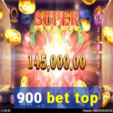 900 bet top