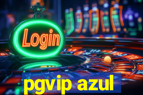 pgvip azul