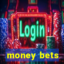 money bets