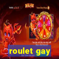 roulet gay