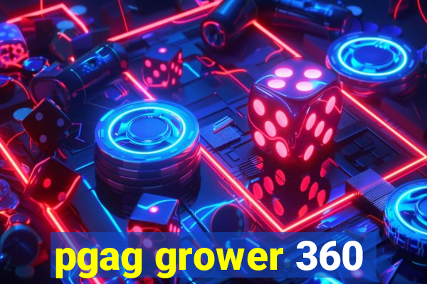 pgag grower 360