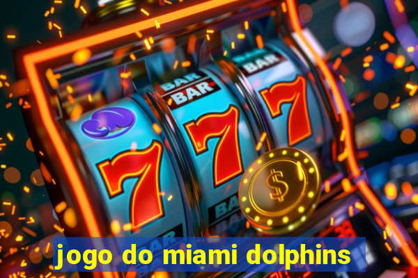jogo do miami dolphins