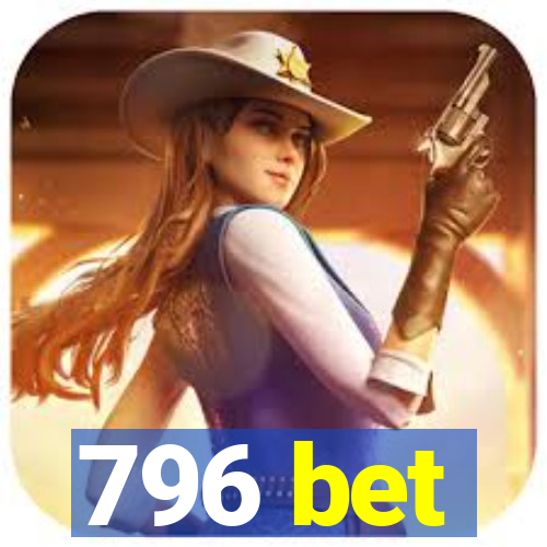 796 bet