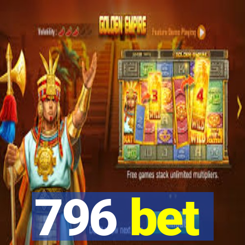 796 bet