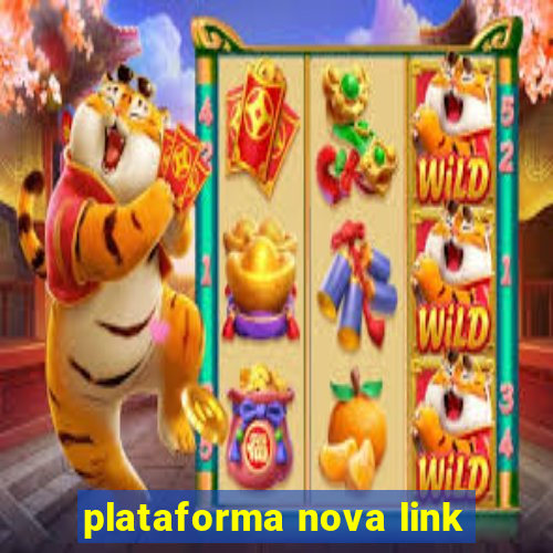 plataforma nova link